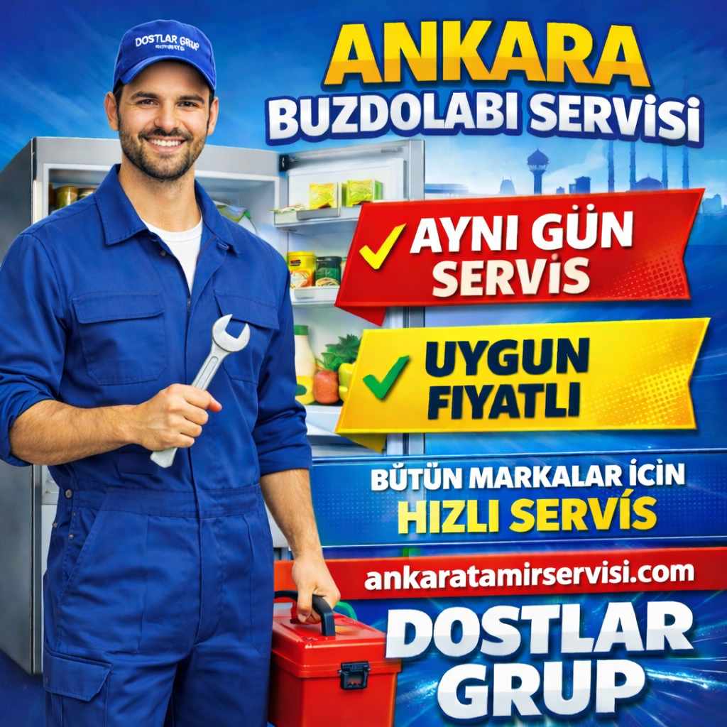 Ankara buzdolabı servisi teknik ustası aynı gün servis uygun fiyatlı tamir hizmeti Dostlar Grup