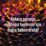 Ankara çamaşır makinesi tamircisi için doğru bakım aralığı - ankara çamaşır makinesi bakım süresi