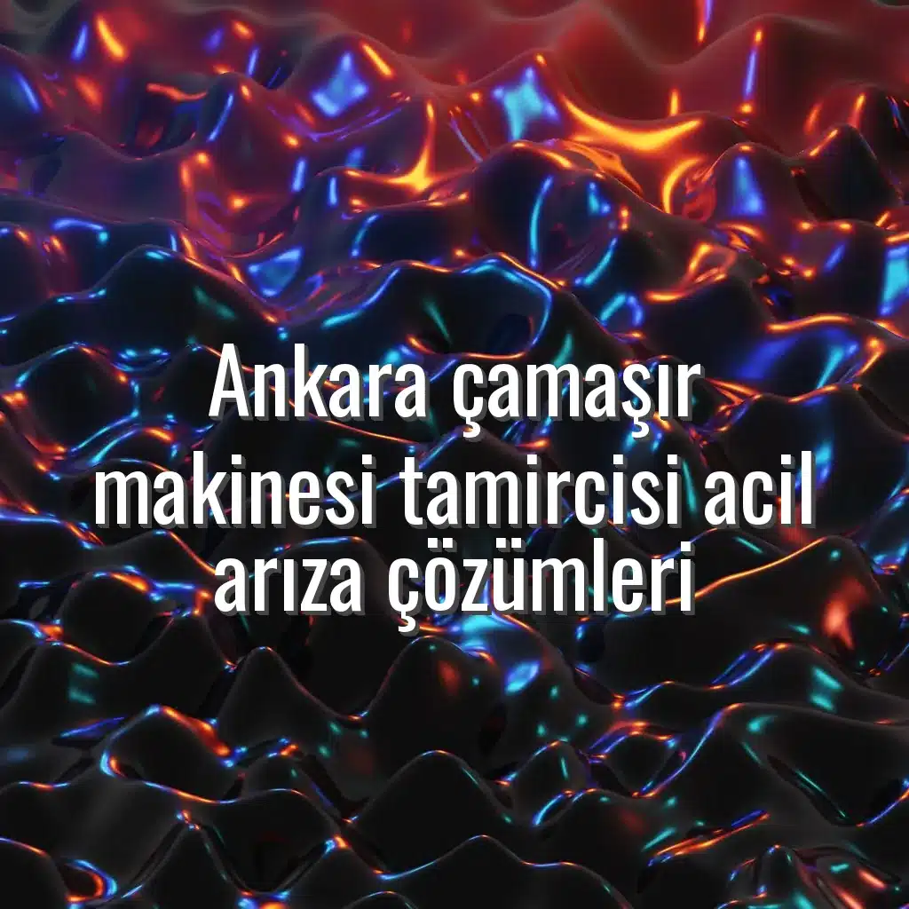 Ankara çamaşır makinesi tamircisi acil arıza çözümleri - ankara çamaşır makinesi tamircisi acil
