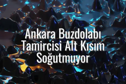 Ankara Buzdolabı Tamircisi Alt Kısım Soğutmuyor - ankara buzdolabı tamircisi alt kısmı soğutmuyor