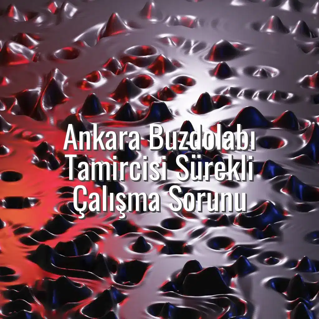 Ankara Buzdolabı Tamircisi Sürekli Çalışma Sorunu - ankara buzdolabı tamircisi sürekli çalışıyor