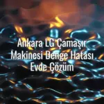 Ankara LG Çamaşır Makinesi Denge Hatası Evde Çözüm - ankara lg çamaşır makinesi denge hatası