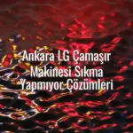 Ankara LG Çamaşır Makinesi Sıkma Yapmıyor Çözümleri - ankara lg çamaşır makinesi sıkma yapmıyor