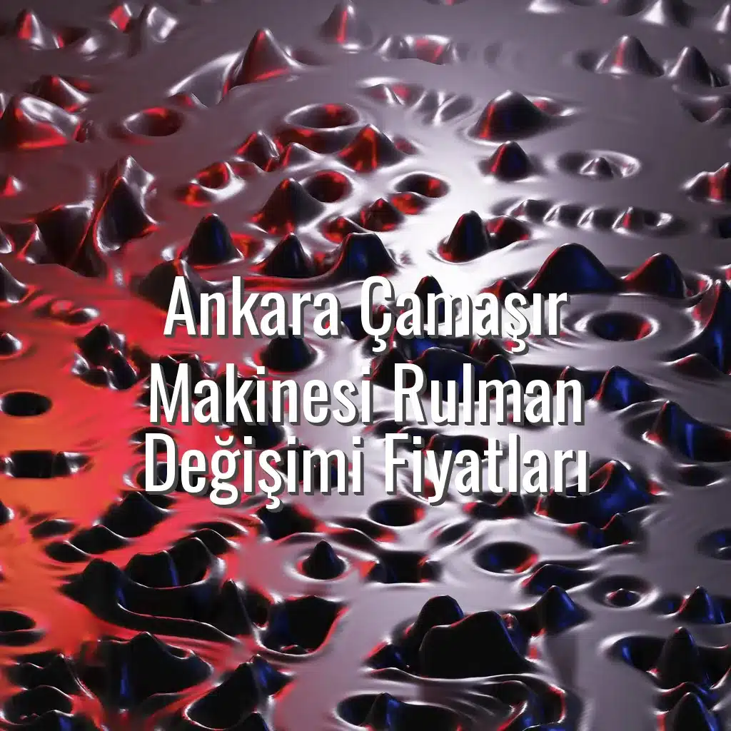 Ankara Çamaşır Makinesi Rulman Değişimi Fiyatları - Ankara çamaşır makinesi rulman değişimi