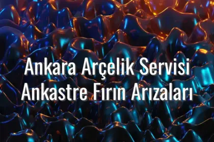 Ankara Arçelik Servisi Ankastre Fırın Arızaları - Ankara Arçelik servisi ankastre fırın