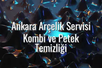 Ankara Arçelik Servisi Kombi ve Petek Temizliği - ankara arçelik servisi kombi petek temizliği