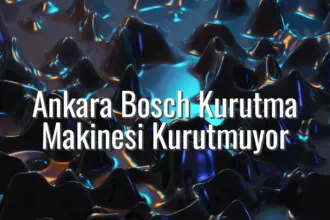 Ankara Bosch Kurutma Makinesi Kurutmuyor - Ankara Bosch kurutma makinesi kurutmuyor