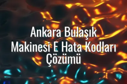 Ankara Bulaşık Makinesi E Hata Kodları Çözümü - Ankara bulaşık makinesi e hata kodu