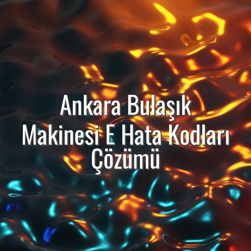 Ankara Bulaşık Makinesi E Hata Kodları Çözümü - Ankara bulaşık makinesi e hata kodu