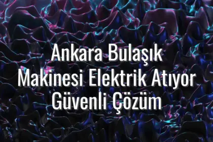 Ankara Bulaşık Makinesi Elektrik Atıyor Güvenli Çözüm - Ankara bulaşık makinesi sigorta attırıyor