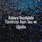 Ankara Buzdolabı Tamircisi Aşırı Ses ve Uğultu - ankara buzdolabı tamircisi aşırı ses