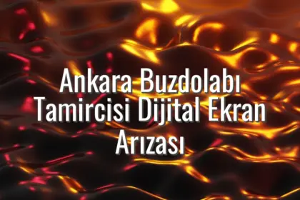 Ankara Buzdolabı Tamircisi Dijital Ekran Arızası - ankara buzdolabı tamircisi dijital ekran çalışmıyor