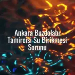 Ankara Buzdolabı Tamircisi Su Birikmesi Sorunu - Ankara buzdolabı tamircisi su birikmesi