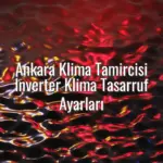 Ankara Klima Tamircisi İnverter Klima Tasarruf Ayarları - ankara klima tamircisi inverter tasarruf ayarları