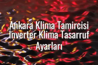 Ankara Klima Tamircisi İnverter Klima Tasarruf Ayarları - ankara klima tamircisi inverter tasarruf ayarları