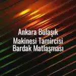Ankara Bulaşık Makinesi Tamircisi Bardak Matlaşması - bulaşık makinesi bardak matlaşması Ankara