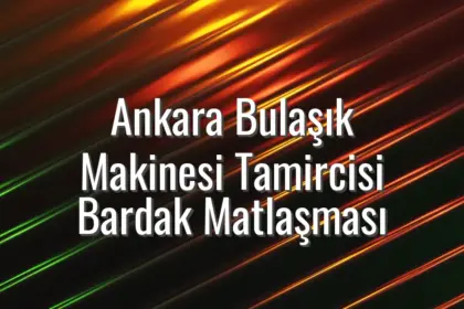 Ankara Bulaşık Makinesi Tamircisi Bardak Matlaşması - bulaşık makinesi bardak matlaşması Ankara
