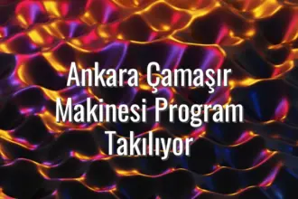 Ankara Çamaşır Makinesi Program Takılıyor - Ankara çamaşır makinesi program takılıyor