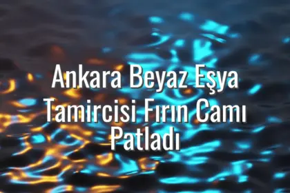 Ankara Beyaz Eşya Tamircisi Fırın Camı Patladı - Ankara beyaz eşya tamircisi fırın camı