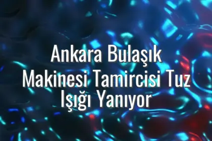 Ankara Bulaşık Makinesi Tamircisi Tuz Işığı Yanıyor - Ankara bulaşık makinesi tuz ışığı yanıyor