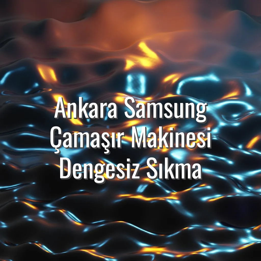 Ankara Samsung Çamaşır Makinesi Dengesiz Sıkma - ankara samsung çamaşır makinesi dengesiz sıkma