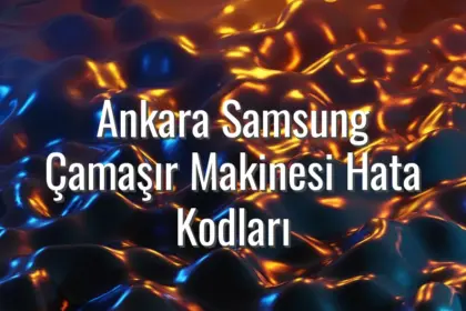 Ankara Samsung Çamaşır Makinesi Hata Kodları - Ankara Samsung çamaşır makinesi hata kodları