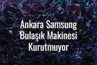 Ankara Samsung Bulaşık Makinesi Kurutmuyor - Ankara Samsung bulaşık makinesi kurutmuyor