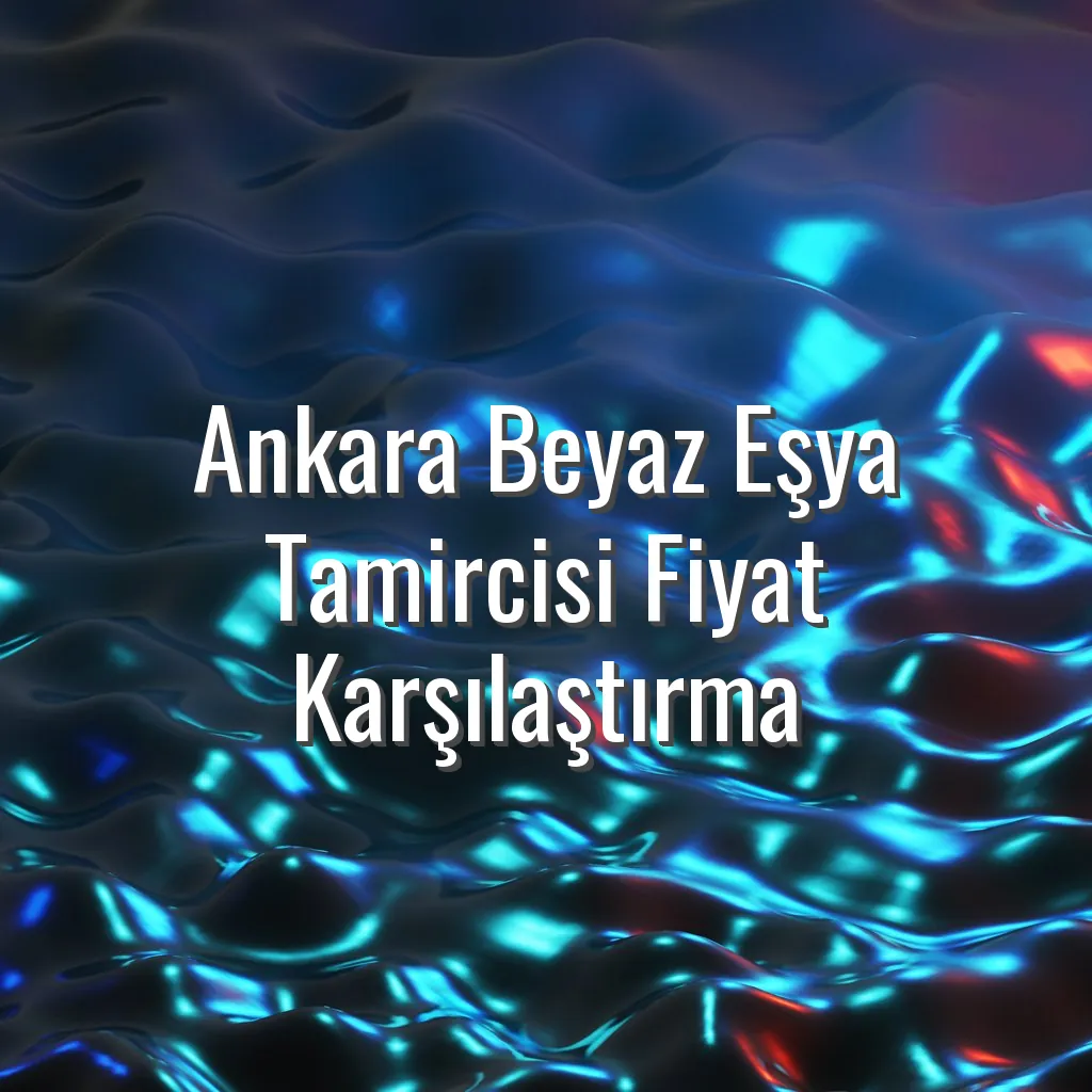 Ankara Beyaz Eşya Tamircisi Fiyat Karşılaştırma - Ankara beyaz eşya tamircisi fiyatları