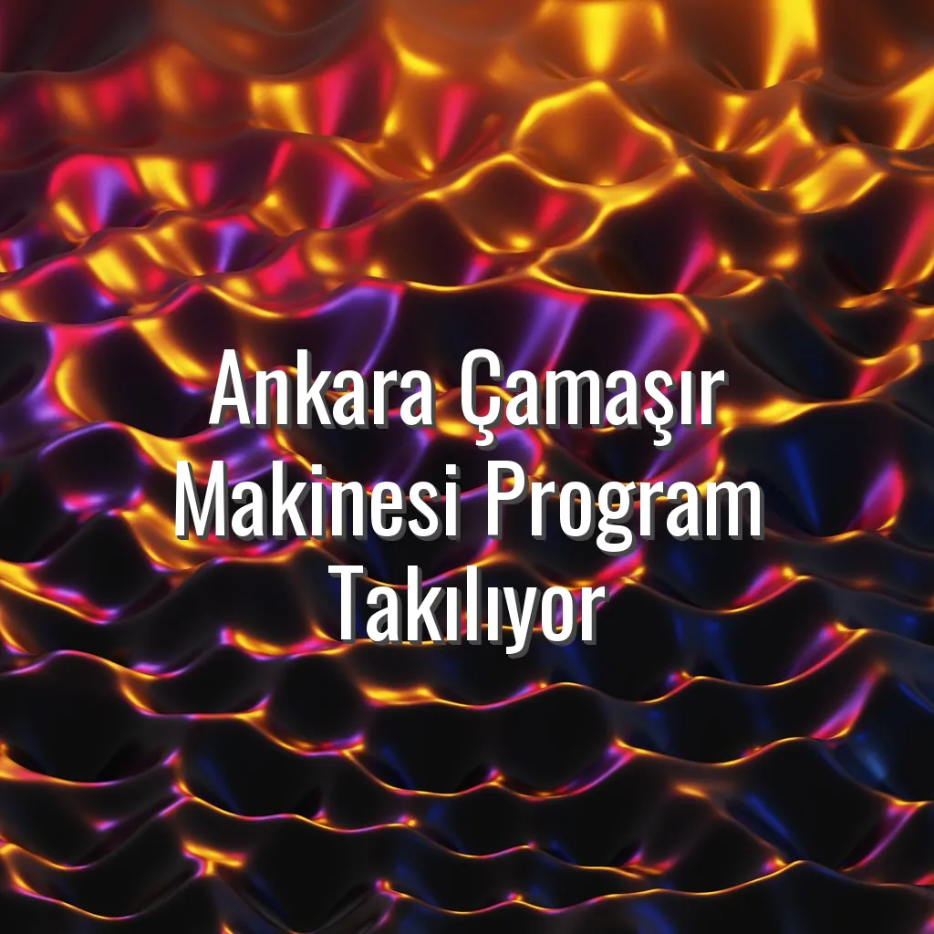 Ankara Çamaşır Makinesi Program Takılıyor - Ankara çamaşır makinesi program takılıyor